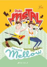 Image of DULU METAL SEKARANG MELOW